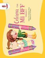 Colorear Con Mi BFF - Volumen 1: Libro De Colorear Para Niñas De 10 Años