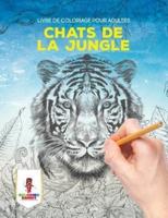 Chats de la Jungle : Livre de Coloriage Pour Adultes