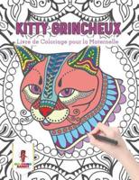 Kitty Grincheux : Livre de Coloriage pour la Maternelle