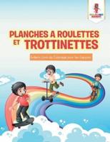Planches a Roulettes et Trottinettes : Enfants Livre de Coloriage pour les Garçons