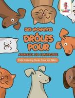 Des Moments Drôles pour Animaux de Compagnie : Kids Coloring Book Pour les Filles