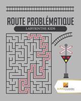 Route Problématique : Labyrinthe Kids