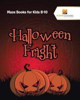 Halloween Fright : Maze Books for Kids 8-10