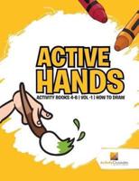 Active Hands : Activity Books 4-6   Vol -1   How To Draw