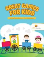 Great Games for Kids : Activity Books Children   Vol 1   Mixed Math