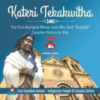 Kateri Tekakwitha - The First Aboriginal Woman Saint Who Died "Beautiful"   Canadian History for Kids   True Canadian Heroes - Indigenous People Of Canada Edition