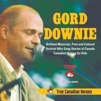 Gord Downie - Brilliant Musician, Poet and Cultural Activist Who Sang Stories of Canada   Canadian History for Kids   True Canadian Heroes