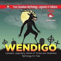 Wendigo - Canada's Legendary Demon of Greed and Weakness   Mythology for Kids   True Canadian Mythology, Legends & Folklore