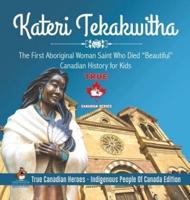 Kateri Tekakwitha - The First Aboriginal Woman Saint Who Died "Beautiful"   Canadian History for Kids   True Canadian Heroes - Indigenous People Of Canada Edition