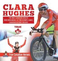 Clara Hughes - The Only Canadian Athlete Who Won Medals at Two Olympic Games   Canadian History for Kids   True Canadian Heroes