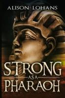 Strong as a Pharaoh