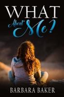 What About Me?: Sequel to Summer of Lies