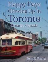 Happy Days Growing Up In Toronto