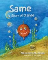 Same: A Story of Change