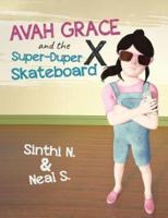 Avah Grace and the Super-Duper X Skateboard