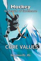 Hockey In Search of Excellence: Core Values