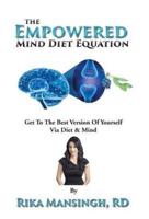 The Empowered Mind Diet Equation: Get To The Best Version Of Yourself Via Diet & Mind