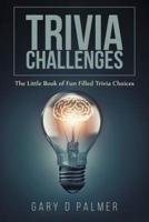 Trivia Challenges: The Little Book of Fun Filled Trivia Choices