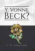 Y. Vonne Beck? Volume 3