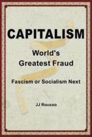 Capitalism: World's Greatest Fraud