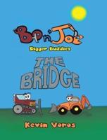 Bo n' Joe: Digger Buddies, The Bridge