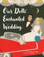 Our Dolls' Enchanted Wedding