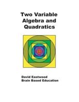 Two Variable Algebra and Quadratics: Math Without Calculators