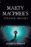 Marty Macphee's Strange Odyssey: A Deserted Teen Finds his Place in the World