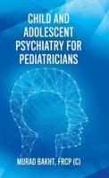 Child and Adolescent Psychiatry for Pediatricians