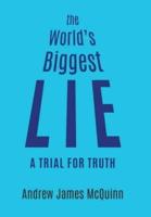 The World's Biggest Lie: A Trial for Truth