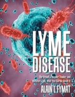 Lyme Disease: The Dreadful Invader, Evader, and Imitator... and What You Can Do About It