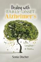 Dealing with Early-Onset Alzheimer's: Love, Laughter & Tears