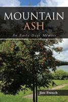 Mountain Ash: An Early Days Memoir