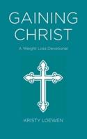 Gaining Christ: A Weight Loss Devotional