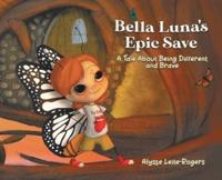 Bella Luna's Epic Save: A Tale About Being Different and Brave