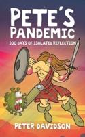 Pete's Pandemic: 100 Days of Isolated Reflection