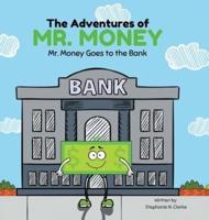 The Adventures of Mr. Money: Mr. Money Goes to the Bank