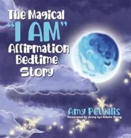 The Magical "I AM" Affirmation Bedtime Story