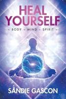 Heal Yourself: Body | Mind | Spirit