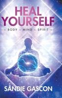 Heal Yourself: Body | Mind | Spirit