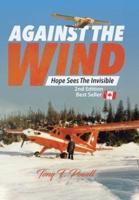 Against the Wind: Hope Sees the Invisible 2nd Edition