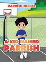 A Kid Named Parrish