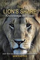 The Lion's Share - Knowledge Is Power: High Tech Sales and Business Management