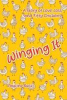 Winging It: A Story of Love, Loss, and Fifty Chickens