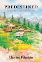 Predestined: Vancouver to the Valley of Gods