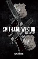 Smith and Weston: Crime Case Tales