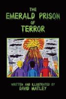 The Emerald Prison of Terror