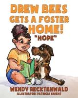 Drew Bees Gets a Foster Home!: "Hope"