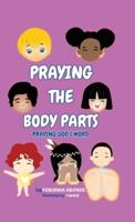 Praying the Body Parts: Praying God's Word