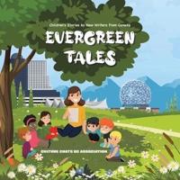 Evergreen Tales: Children's Stories by New Writers from Canada